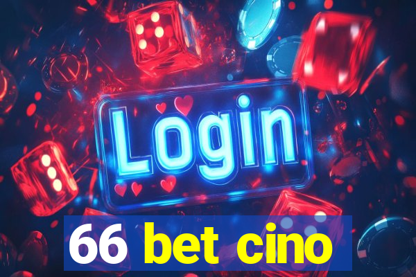 66 bet cino